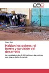 Hablan los pobres: el barrio y su visión del desarrollo