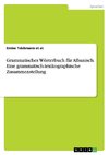 Grammatisches Wörterbuch für Albanisch. Eine grammatisch-lexikographische Zusammenstellung