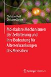 Molekulare Mechanismen der Zellalterung und ihre Bedeutung für Alterserkrankungen des Menschen