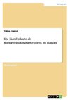 Die Kundenkarte als Kundenbindungsinstrument im Handel