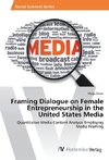 Framing Dialogue on Female Entrepreneurship in the United States Media