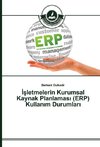 Isletmelerin Kurumsal Kaynak Planlamasi (ERP) Kullanim Durumlari