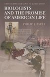 Biologists and the Promise of American Life