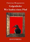 Galgenlieder / Wir fanden einen Pfad