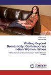 Writing Beyond Domesticity: Contemporary Indian Women Fiction