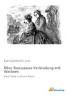 Über Rousseaus Verbindung mit Weibern