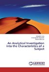 An Analytical Investigation into the Characteristics of a Subject