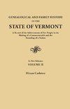 Genealogical and Family History of the State of Vermont. A Record of the Achievements of Her People in the Making of a Commonwealth and the Founding of a Nation. In Two Volumes. Volume II