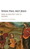 When Paul Met Jesus