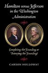 Hamilton versus Jefferson in the Washington Administration