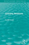 Grant, D: Learning Relations (Routledge Revivals)