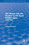 Richards, J: Popes and the Papacy in the Early Middle Ages (