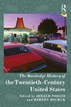 The Routledge History of the Twentieth-Century United States