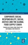 Corporate Social Responsibility, Social Justice and the Global Food Supply Chain