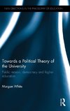 Towards a Political Theory of the University