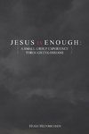 Jesus is Enough