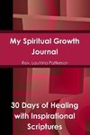 My Spiritual Growth Journal  30 Days of Healing, with Inspirational Scriptures