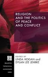 Religion and the Politics of Peace and Conflict