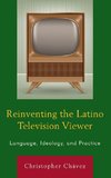 Reinventing the Latino Television Viewer