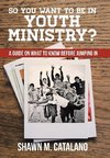 So You Want to be in Youth Ministry?