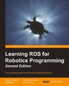 Learning ROS for Robotics Programming - Second Edition