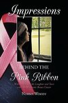 Impressions Behind the Pink Ribbon