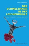 Der Schmelzmann in der Leichenmühle