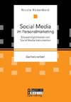 Social Media im Personalmarketing: Einsatzmöglichkeiten von Social Media Instrumenten