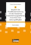 Vergleich der Prozeßkostenrechnung mit den klassischen Kostenrechnungsverfahren hinsichtlich ihrer Leistungsfähigkeit