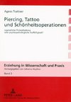 Piercing, Tattoo und Schönheitsoperationen