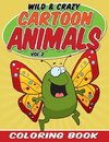 Wild & Crazy Cartoon Animals Coloring Book