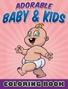 Adorable Baby & Kids Coloring Book