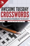 Awesome Tuesday Crosswords