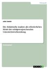 Die didaktische Analyse als erforderliches Mittel der erfolgversprechenden Unterrichtsvorbereitung