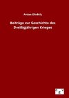 Beiträge zur Geschichte des Dreißigjährigen Krieges