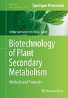 Biotechnology of Plant Secondary Metabolism