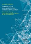 Separabilität in kommutativen und auflösbaren Algebren. Unter Berücksichtigung nicht-unitärer assoziativer Algebren; mit 241 Übungsaufgaben