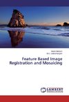 Feature Based Image Registration and Mosaicing