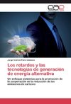 Los retardos y las tecnologías de generación de energía alternativa