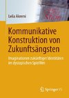 Akremi, L: Kommunikative Konstruktion von Zukunftsängsten