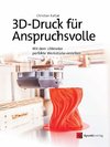 3D-Druck für Anspruchsvolle