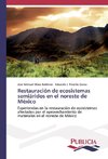 Restauración de ecosistemas semiáridos en el noreste de México