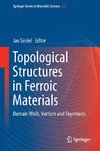 Topological Structures in Ferroic Materials