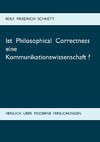 Ist Philosophical Correctness eine Kommunikationswissenschaft?