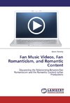 Fan Music Videos, Fan Romanticism, and Romantic Content