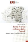 Sortie de crise au Congo-Zaïre Tome II