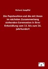 Die Papstwahlen und die mit ihnen im nächsten Zusammenhang stehenden Ceremonien in ihrer Entwicklung vom 11. bis zum 14. Jahrhundert