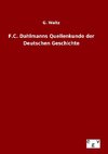 F.C. Dahlmanns Quellenkunde der Deutschen Geschichte