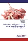 Proximate analysis of sheep meat treated by gamma radiation source