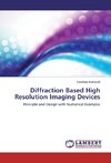 Diffraction Based High Resolution Imaging Devices